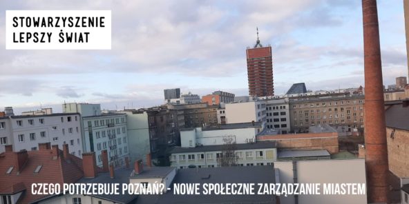 „Czego potrzebuje Poznań? - nowe społeczne zarządzanie miastem
